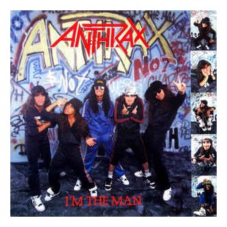 Anthrax - I'm The Man