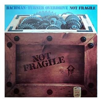 Bachman - Turner Overdrive - Not Fragile