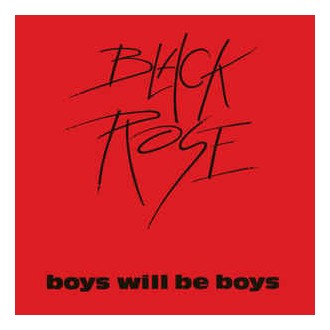 Black Rose - Boys Will Be Boys