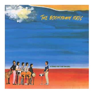 The Boomtown Rats - A Tonic For Troops