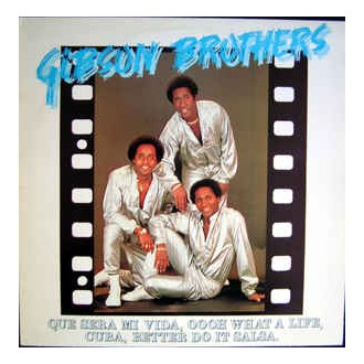 Gibson Brothers - Que Sera Mi Vida