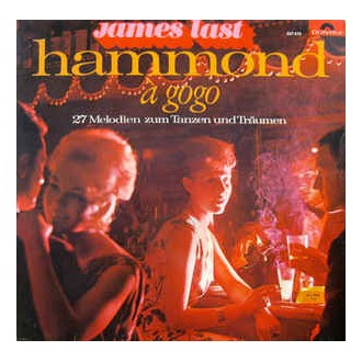 James Last Und Seine Hammond-Combo - Hammond À Gogo - 28 Melodien Zum Tanzen Und Träumen