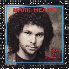Mark Heard - Stop The Dominoes