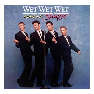 Wet Wet Wet - Popped In Souled Out