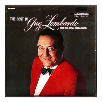 Guy Lombardo And His Royal Canadians ‎– The Best Of Guy Lombardo And His Royal Canadians