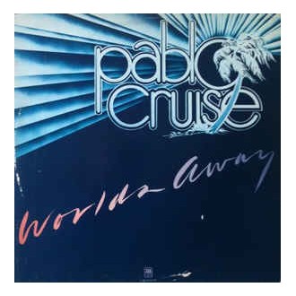 Pablo Cruise ‎– Worlds Away