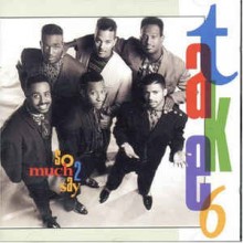 Take 6 ‎– So Much 2 Say