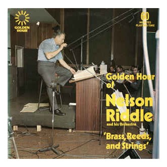 Nelson Riddle And His Orchestra ‎– Golden Hour Of Nelson Riddle And His Orchestra - 'Brass, Reeds And Strings'