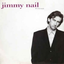 Jimmy Nail ‎– Ain't No Doubt