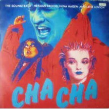 Various ‎– Cha Cha (The Soundtrack: Herman Brood, Nina Hagen And Lene Lovich)