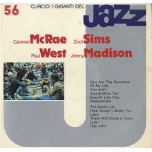 Carmen McRae / Zoot Sims / Paul West / Jimmy Madison ‎– I Giganti Del Jazz Vol. 56