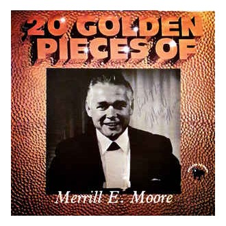 Merrill E. Moore ‎– 20 Golden Pieces Of