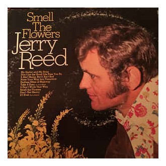 Jerry Reed ‎– Smell The Flowers