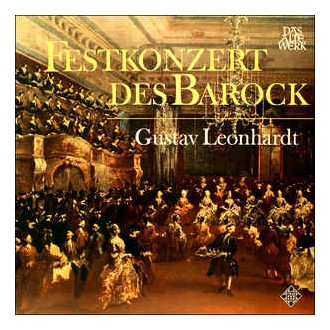 Gustav Leonhardt ‎– Festkonzert Des Barock