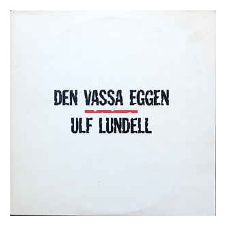 Ulf Lundell ‎– Den Vassa Eggen