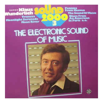 Klaus Wunderlich ‎– Sound 2000 3 The Electronic Sound Of Music