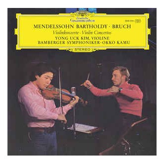 Mendelssohn Bartholdy • Bruch* - Yong Uck Kim, Bamberger Symphoniker • Okko Kamu ‎– Violinkonzerte • Violin Concertos