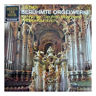 J. S. Bach — Karl Richter · Siegfried Hildenbrand · Wilhelm Krumbach ‎– Berühmte Orgelwerke
