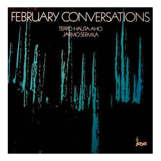 Teppo Hauta-aho & Jarmo Sermilä ‎– February Conversations