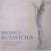 Bronius Kutavičius ‎– Iš Jotvingių Akmens / Pasaulio Medis