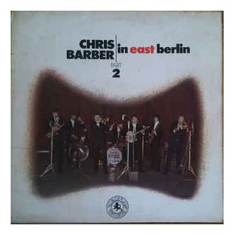 Chris Barber ‎– In East Berlin - Part 2