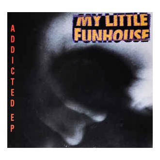 My Little Funhouse ‎– Addicted