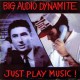 Big Audio Dynamite ‎– Just Play Music!