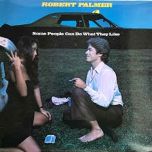 Robert Palmer ‎– Some People Can Do What They Like