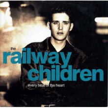 The Railway Children ‎– Every Beat Of The Heart