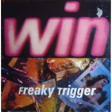 Win ‎– Freaky Trigger