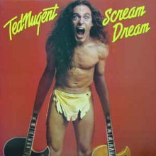 Ted Nugent ‎– Scream Dream