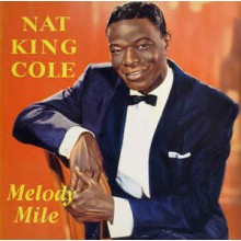 Nat King Cole ‎– Melody Mile