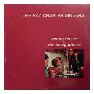 The Ray Charles Singers ‎– Young Lovers In Far Away Places