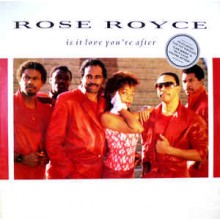 Rose Royce ‎– Is It Love You're After