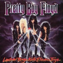 Pretty Boy Floyd ‎– Leather Boyz With Electric Toyz
