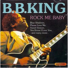 B.B. King – Rock Me Baby