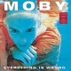 Moby – Everything Is Wrong