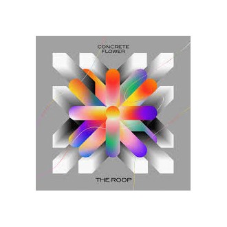 The Roop – Concrete Flower