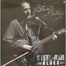 Steve Phillips – Steel-Rail Blues